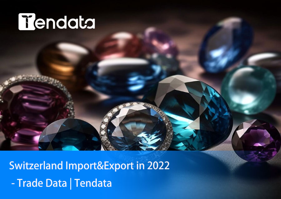 switzerland import,switzerland export,switzerland import export